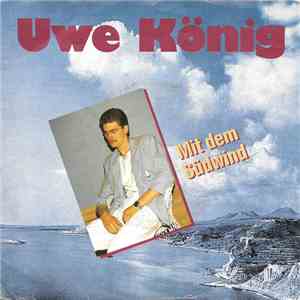 Uwe König - Mit Dem Südwind flac download