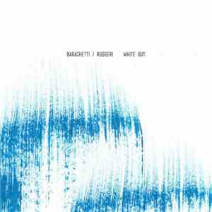 Barachetti / Ruggeri - White Out flac download
