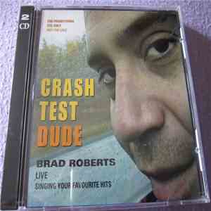 Brad Roberts - Crash Test Dude: Brad Roberts Live Singing Your Favorite Hits flac download