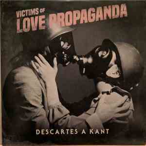 Descartes A Kant - Victims Of Love Propaganda flac download