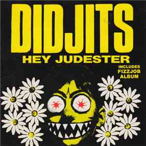 Didjits - Hey Judester / Fizzjob flac download