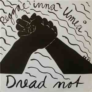 Dread Not - Reggae Inna Umeå flac download