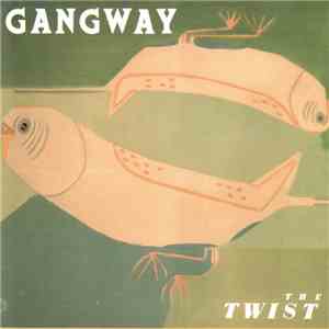 Gangway - The Twist flac download