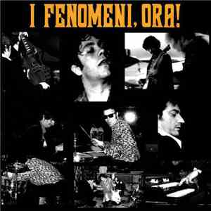 I Fenomeni - I Fenomeni, Ora! flac download