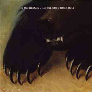 JD McPherson - Let The Good Times Roll flac download