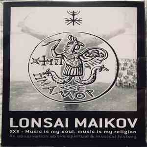 Lonsai Maïkov - XXX - Music Is My Soul, Music Is My Religion flac download