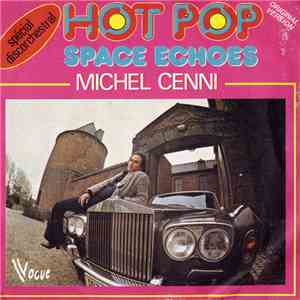 Michel Cenni - Hot Pop / Space Echoes flac download