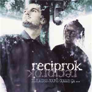 Reciprok - Il Y A Des Jours Comme Ca... flac download