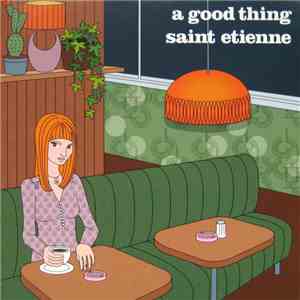 Saint Etienne - A Good Thing flac download