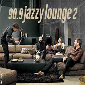 Various - 90.9 Jazzy Lounge 2 flac download