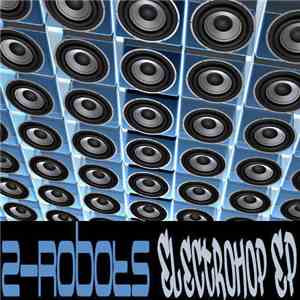 2-Robots - Electrohop EP flac download