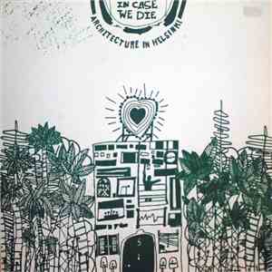Architecture In Helsinki - In Case We Die flac download
