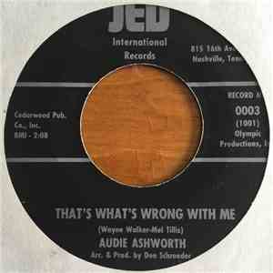 Audie Ashworth - That's What's Wrong With Me / Bye Bye Little Girl flac download