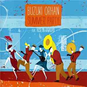 Buzuki Orhan Feat. Hüseyin Karadayı - Summer Party flac download