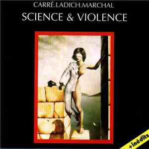 Carré · Ladich · Marchal - Science & Violence flac download