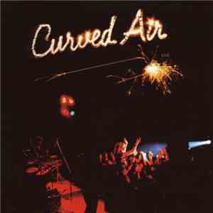Curved Air - Curved Air Live flac download