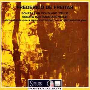 Frederico de Freitas - Vasco Barbosa, Maria José Falcão, Grazi Barbosa - Sonata For Violin And 'Cello ■ Sonata For Piano And Violin flac download