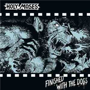 Holy Moses  - Finished With The Dogs flac download