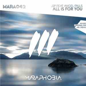 J2P Feat. Angel Falls  - All Is For You flac download