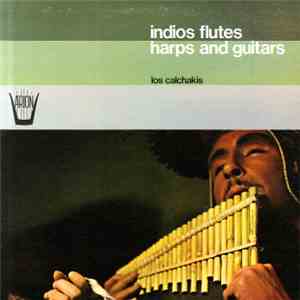 Los Calchakis - Indios Flutes Harps And Guitars flac download