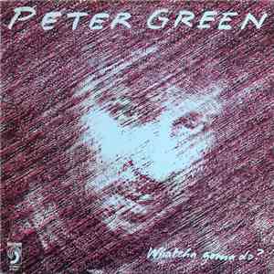 Peter Green  - Whatcha Gonna Do? flac download