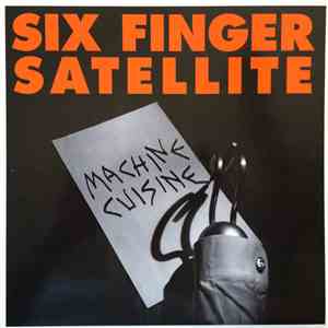 Six Finger Satellite - Machine Cuisine flac download