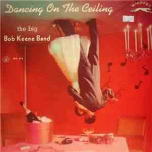 The Bob Keene Big Band - Dancing On The Ceiling flac download