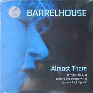 Barrelhouse - Almost There flac download