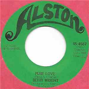 Betty Wright - Pure Love / If You Ain't Got It flac download