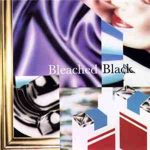Bleached Black - Bleached Black flac download