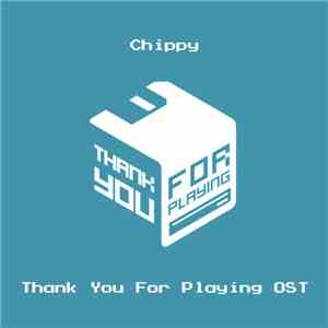 Chippy  - Thank You For Playing OST flac download