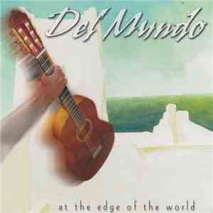 Del Mundo  - At The Edge Of The World flac download
