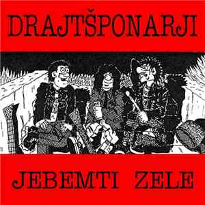 Drajtšponarji - Jebemti Zele flac download