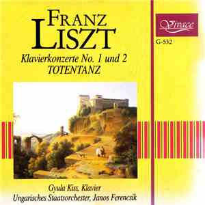 Franz Liszt - Gyula Kiss, Ungarisches Staatsorchester, Janos Ferencsik - Klavierkonzerte No. 1 Und 2 / Totentanz flac download