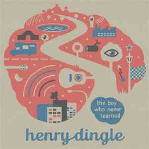 Henry Dingle - The Boy Who Never Learned flac download