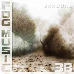 Jarguna - Fog Music 38 flac download