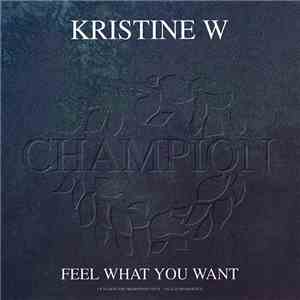 Kristine W - Feel What You Want flac download