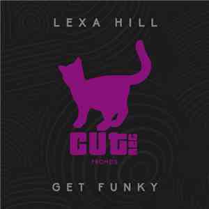 Lexa Hill - Get Funky flac download