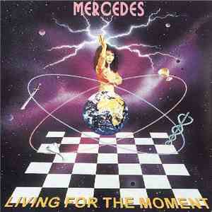 Mercedes - Living For The Moment flac download