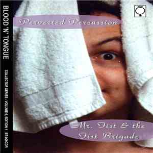 Mr. Fist & the Fist Brigade - Perverted Percussion flac download