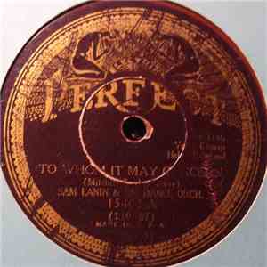 Sam Lanin & His Dance Orchestra - To Whom It May Concern / You're The One I Care For flac download
