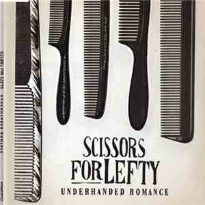 Scissors For Lefty - Underhanded Romance flac download