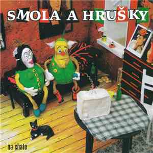 Smola A Hrušky - Na Chate flac download
