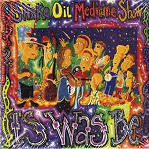 Snake Oil Medicine Show - Is Was Be flac download