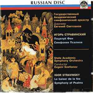 State Academic Symphony Orchestra Conductor Evgeni Svetlanov, Igor Stravinsky - Le Baiser De La Fée / Symphony Of Psalms flac download