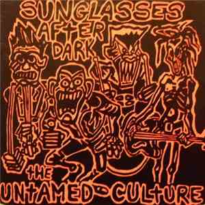 Sunglasses After Dark  - The Untamed Culture flac download