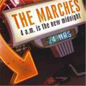 The Marches  - 4 A.M. Is The New Midnight flac download