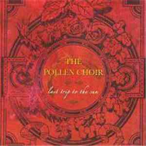 The Pollen Choir - Last Trip To The Sun flac download