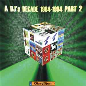 Various - A DJ's Decade 1984-1994 Part 2 flac download