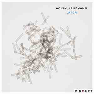Achim Kaufmann - Later flac download